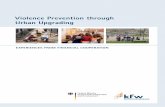 Violence Prevention through Urban Upgrading · PDF fileViolence Prevention through Urban Upgrading ... With half of humanity already living in towns and cities today, ... ill health