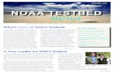 NOAA TESTBED · PDF fileTestbed news. Our aim is to convey just how much is going on in the NOAA Testbeds, es-pecially those sponsored by, ... Powell (NESDIS), Don Berchoff (NWS),