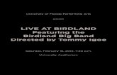 LIVE AT BIRDLAND Featuring the Birdland Big Band … Birdland Big Band directed by Tommy Igoe Drums/Leader Tommy Igoe Trumpets Nick Marchione August Haas Mat Jodrell Glenn Drewes Trombones