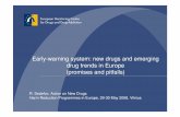 Early-warning system: new drugs and emerging drug … system: new drugs and emerging drug trends in Europe (promises and pitfalls) R. Sedefov, Action on New Drugs Harm Reduction Programmes