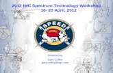 Unclassified 2012 IMC Spectrum Technology … IMC Spectrum Technology Workshop 16- 20 April, 2012 Presented by ... communications planning, spectrum management and RF engineering A