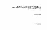 EMC Documentum My Documentum Desktop 7.2  Documentum® MyDocumentumDesktop (Macintosh) Version7.2 UserGuide EMC Corporation Corporate Headquarters: Hopkinton,