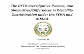 The DFEH Investigative Process, and Similarities ... · PDF fileSimilarities/Differences in Disability Discrimination under the FEHA and ADAAA ... Administrative Complaint ... DFEH