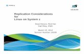 Replication Considerations for Linux on System z - … Considerations for Linux on System z ... CKD Local Replication Considerations ... • Does it download or upload information