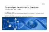 Personalized Healthcare in Oncology - · PDF filePersonalized Healthcare in Oncology: Past, Present and Future ... – Different levels of controls and length/expense of registration