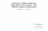 Quattro Premier Mass Spectrometer Operator’s Guide Information General The Waters ® Micromass ® Quattro Premier ™ XE Mass Spectrometer is designed solely for use as a mass spectrometer;