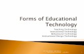 Teaching Technology Instructional Technology · Teaching Technology Instructional Technology Behavioural Technology Instructional Design Technology 4/6/2016 1 Dr. Priya Mathew SJCE
