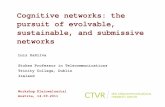 Cognitive networks: the pursuit of evolvable, sustainable ... of evolvable, sustainable, and submissive networks ... and multi‐hop networks ... function of link range