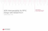 ADS Interoperability for RFIC Design with ADS 2016 Momentum capabilities to support efficient simulation of silicon : - Via Simplification ... either in ADS or in Virtuoso Video Tutorial