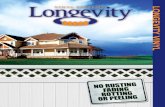 LONGEVITY VINYL - Fence · PDF filePRIVACY Every Longevity Fence meets ASTM standards and comes with a Lifetime Warranty* PRIVACY When privacy is of utmost concern, look to Longevity