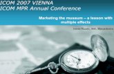 ICOM 2007 VIENNA ICOM MPR Annual Conferencenetwork.icom.museum/fileadmin/user_upload/minisites/mpr/papers/... · ICOM 2007 VIENNA ICOM MPR Annual Conference Marketing the museum –