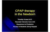 CPAP therapy in the Newborn - · PDF fileCPAP therapy in the Newborn Thrathip Kolatat M.D. Neonatal Intensive Care Unit Department of Pediatrics Faculty of Medicine Siriraj Hospital.