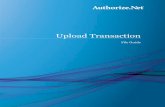 Upload Transaction - Authorize.Net File Format ... The Upload Transaction File feature can be especially useful if you collect transaction