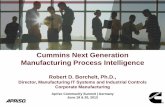 Cummins Next Generation Manufacturing Process · PDF fileLeveraging People, Process & Tools • Off the shelf reporting and dashboards • No need to build Ad- Hoc queries for big