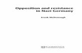 Opposition and resistance in Nazi Germany - · PDF fileOpposition and resistance in Nazi Germany Frank McDonough. ... However, the Communists who resisted Nazism faced a multitude