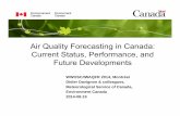 Air Quality Forecasting in Canada: Current Status ... · PDF fileAir Quality Forecasting in Canada: Current Status, Performance, and Future Developments WWOSC/IWAQFR 2014, ... –