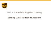 UPS –Tradeshift Supplier Training Setting Up A Tradeshift... · © 2015 United Parcel Service of America, Inc. UPS, the UPS brandmark, the color brown and photos are trademarks