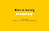 Machine Learning in JavaScript - Sisense · PDF fileMachine Learning with JavaScript Boaz Farkash Director of Product Management @ Sisense. Agenda •Why I am interested in this? •Why