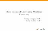 Share Loan and Underlying Mortgage Financing - NAHCcoophousing.org/pdf/Financing-Blanket-Loan-Share-Loan(1).pdf · Share Loan and Underlying Mortgage Financing Jeremy Morgan, NCB