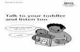 Talk to your toddler and listen too - Homepage NHSGGClibrary.nhsggc.org.uk/mediaAssets/PHRU/July 2013 260734 Booklet... · Talk to your toddler and listen too ... • They give children
