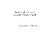 An Introduction to Aircraft Power Plant - SUTeng.sut.ac.th/me/box/3_54/437305/AirCraftPowerPlantIntro.pdf · An Introduction to Aircraft Power Plant Dr.ChalothornThumthae. Thrust.
