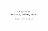Chapter 13 Alcohols, Ethers, Thiols - West Linn-Wilsonville · PDF file · 2014-10-24to make TNT C H 2 H C C H 2 O H H O O H + 3HNO 3 C H 2 H C ... •Very unstable compound •ontains