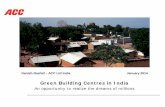 Green Building Centres in India - · PDF fileGreen Building Centres in India ... Future Plans - Roadmap ... Foundation blocks, FA bricks Roofing tiles Materials FA Cement & Flyash