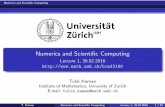 Numerics and Scienti c Computing - UZHuser.math.uzh.ch/vorlesungen/binf2180/fs16/lectureNotes/Lecture1.pdf · 10 3.6288e+06 3.5987e+06 30104 0.008296 The absolute errors grow as n