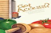 Got Access? A guide for improving fruit & vegetable access ... · PDF fileA guide for improving fruit and vegetable access in ... Kimmons J., Wentzel M., Bader M., Harris D., Diamond
