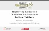 Improving Education Outcomes for American …cyfs.unl.edu/cyfsprojects/videoPPT/9630c86226051463068f623799b616...Outcomes for American Indian Children ... are a child’s best and