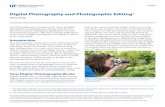 Digital Photography and Photographic Editing Photography and Photographic Editing 2 Digital cameras store images in the form of millions of tiny picture elements called pixels, which