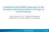 A Modified QuEChERS Approach to the Isolation and ... in Animal Food -Stuff Food products SPE sample preparation, difficult Extraction (LLE) and SPE Implementing QuEChERS Quick, easy