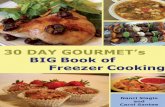 30 DAY GOURMET’s BIG Book of Freezer Cooking Ingredients 23 Plan Your Containers 24 Plan Your Prep Work 26 Easy Step #2 - Shop & Prep 27 Easy Step #3 ... 30 Day Gourmet’s BIG Book