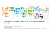 Regulatory Framework for Control of Refurbished · PDF fileRegulatory Framework for Control of Refurbished Medical Devices ... Baby incubator ... Presentation Alfred Refurbishment