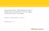 Symantec NetBackup AdvancedDisk Storage Solutions Guide · PDF fileSymantec NetBackup™ AdvancedDisk Storage Solutions Guide UNIX, Windows, Linux Release 7.7. ... bpinetd.exe,dependingonNetBackupreleaselevel