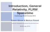 Introduction, General Relativity, FLRW · PDF file2 Observational facts about the universe: ... Markus P¨ossel Introduction, General Relativity, FLRW Spacetime. ... motion, and absolute