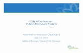 City of Vancouver Public Bike Share Systemvancouver.ca/files/cov/public-bike-share-staff-presentation-to...City of Vancouver Public Bike Share System . ... • TransLink Public Bike