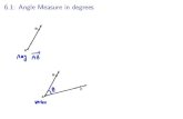 6.1: Angle Measure in degrees - Faculty Webfacultyweb.kennesaw.edu/ykang4/file_1/math1113/Math1103_Ch_6_1.… · How to measure angles Numbers on protractor = angle measure in degrees