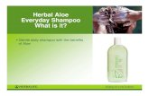Herbal Aloe Everyday Shampoo What is it? - … Aloe Moisturizing Shampoo Herbalife Unique Solution •Formulated with whole-leaf Aloe, capturing the moisturizing properties of the
