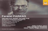 FERENC FARKAS: ORCHESTRAL MUSIC, VOLUME FIVE · PDF filethe majesty of !y glory’), ... concertino for harpsichord and a smaller orchestra.1 He wrote of the ... of the score bears