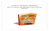 Lottery Winner Mindset - Dominador de · PDF fileLottery Winner Mindset How to Have the Mindset of a ... having positive affirmations, ... Place the word “Millionaire” after the