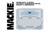 SRM350 2-Way Active Loudspeaker User's Manual INTRODUCTION Thank you for choosing LOUD Technologies’ Mackie active sound reinforcement speakers. The SRM350 is an active two-way loud-speaker