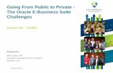 Going From Public to Private - The Oracle E-Business … From Public to Private - The Oracle E-Business Suite Challenges ... Acme Corp. is being taken private as of July ... The Oracle