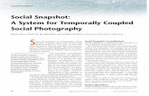 Social Snapshot: A System for Temporally Coupled … System for Temporally Coupled Social Photography Robert Patro, Cheuk Yiu Ip, Sujal Bista, and Amitabh Varshney University of Maryland,
