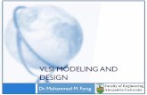 VLSI MODELING AND DESIGNeng.staff.alexu.edu.eg/.../2014/EE_432_VLSI_Modeling_and_Design.pdf · Mohammed Morsy Farag (mmorsy@ieee.org) ... Projects (2): 10 marks ... History of VLSI