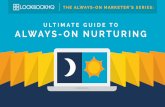 ULTIMATE GUIDE TO ALWAYS-ON NURTURING · PDF filemodels to bring fact-based assessment to lead management to help marketers build more effective lead generation and ... “The Marketer’s