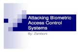 Attacking Biometric Access Control Systems - DEF CON · PDF fileExample attacks against physical access control systems ... Attack Windows and Unix systems which are part of the biometric