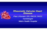 Rheumatic Valvular Heart Disease - Metro Health … Valvular Heart Disease Paul J Kovack, DO, FACOI, FACC Cardiologist Metro Health Hospita l