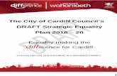 The City of Cardiff Council’s DRAFT Strategic Equality ... · PDF file1 The City of Cardiff Council’s DRAFT Strategic Equality Plan 2016 – 20 Equality making the ‘difference
