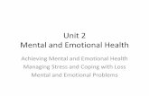 Unit 2 Mental and Emotional Health - Welcome to Mrs ...mrshoggattcohs.weebly.com/uploads/5/9/1/4/59147171/unit_2... · Unit 2 Mental and Emotional Health ... challenges you meet in